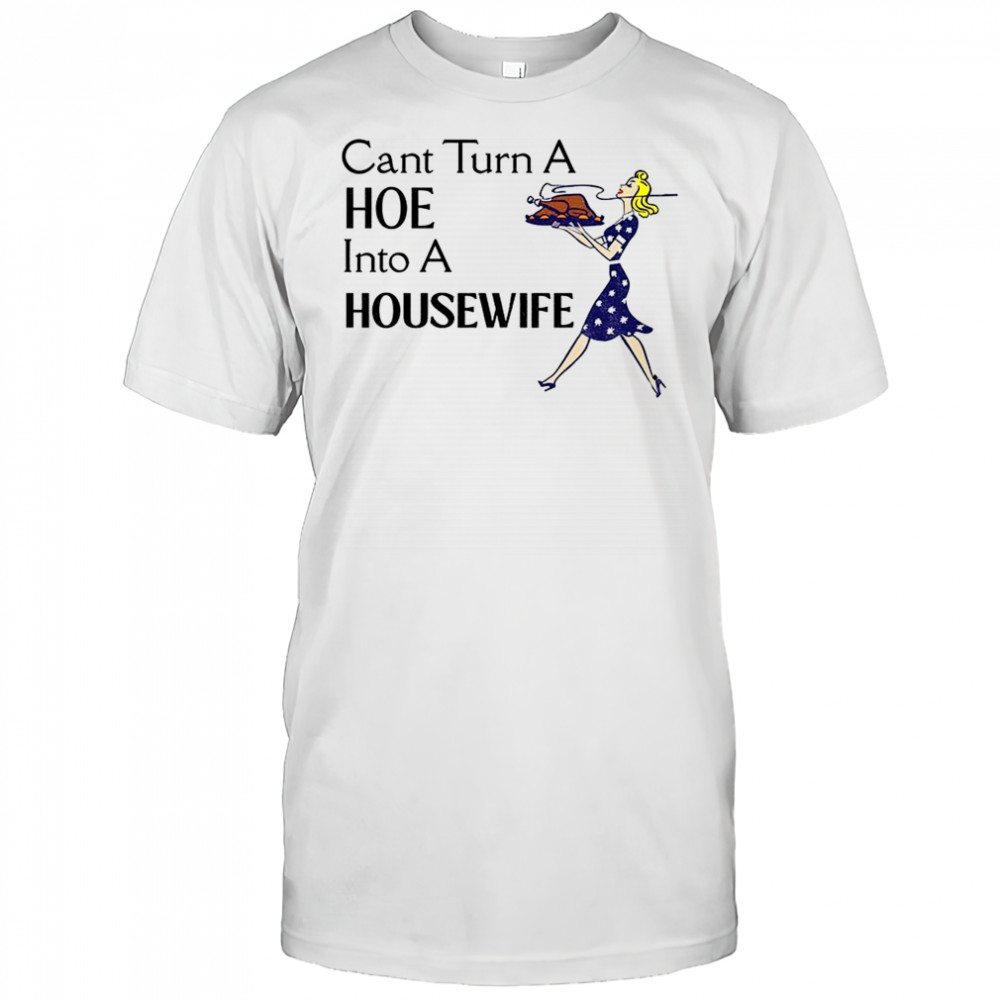 Lane Kiffin Cant turn a Hoe into a Housewife shirt