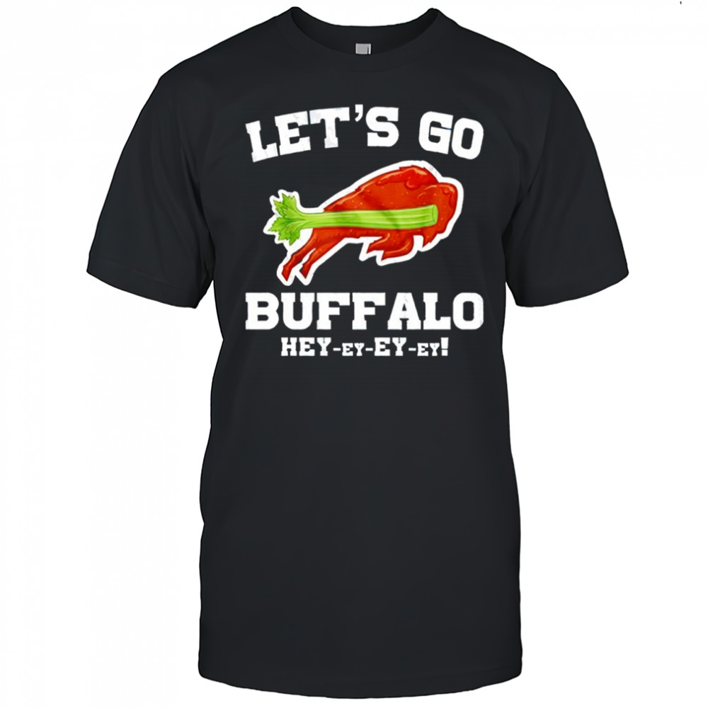 Let’s go Buffalo Bills hey-ey-ey-ey shirt