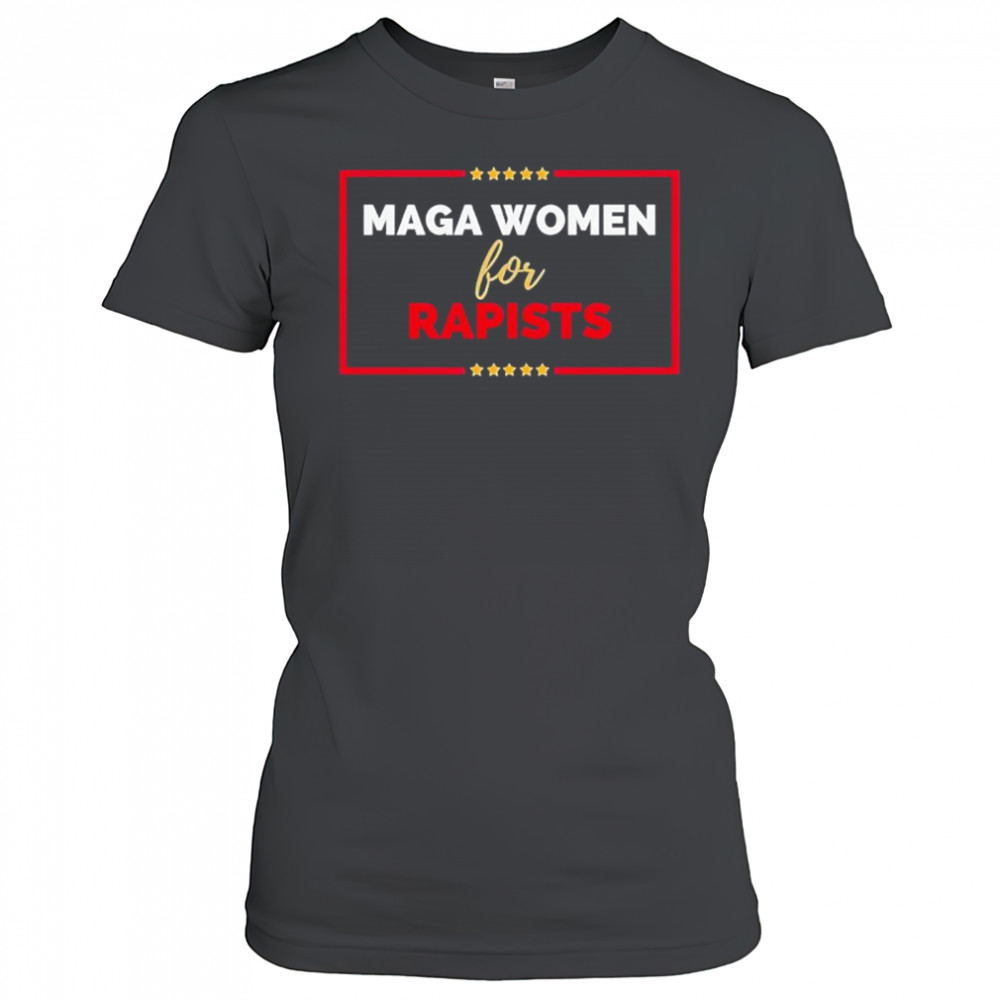 Maga Women For Rapists shirt