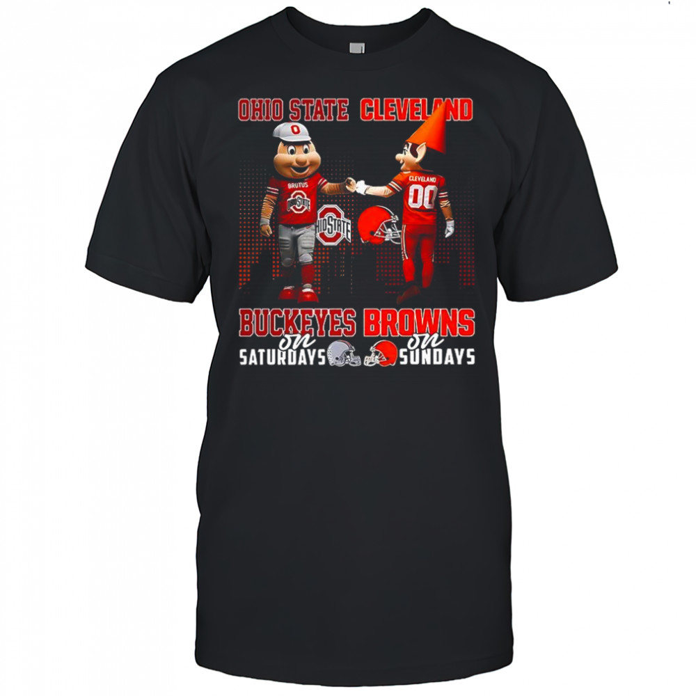 Mascot Ohio State Buckeyes on saturdays and Cleveland Browns and sundays shirt