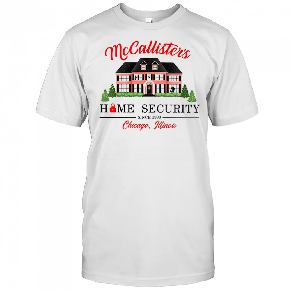 McCallister’s Home Security since 1990 Chicago Illinois shirt