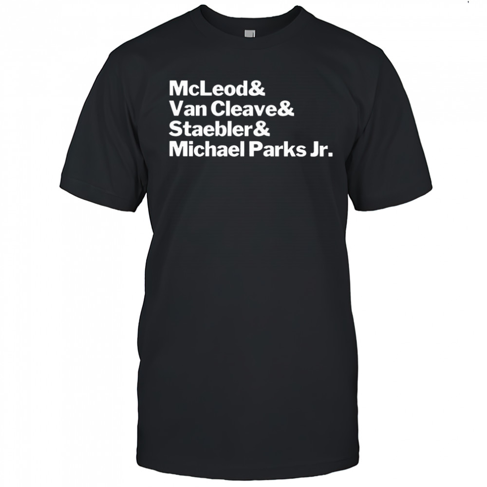 McLeod Van Cleave Staebler and Michael Parks Jr. shirt