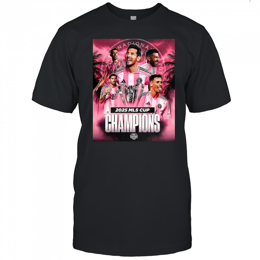 Messi and Miami are MLS Cup Champions 2025 shirt