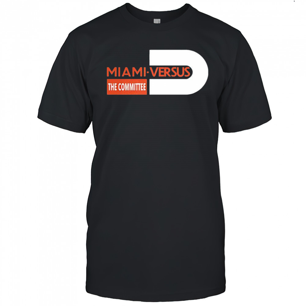 Miami Hurricanes football Miami versus the Committee logo shirt