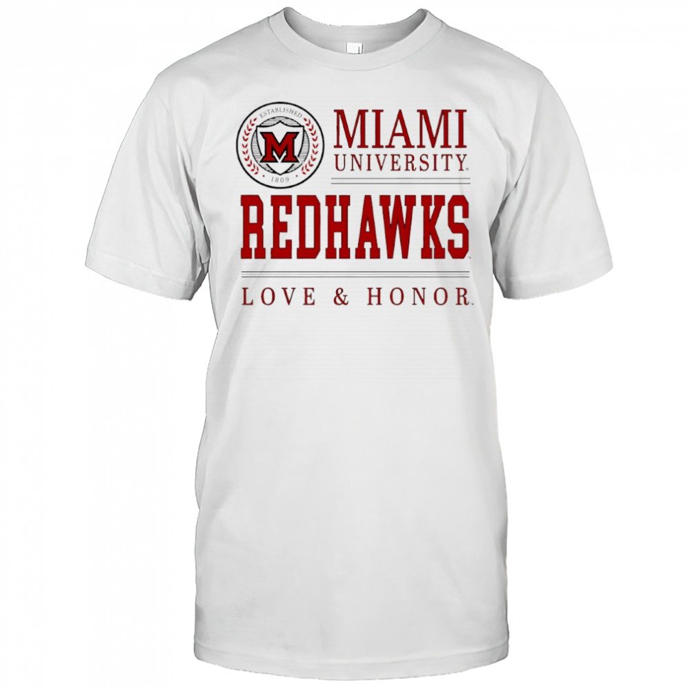 Miami University Redhawks Seal Love and Honor Shirt
