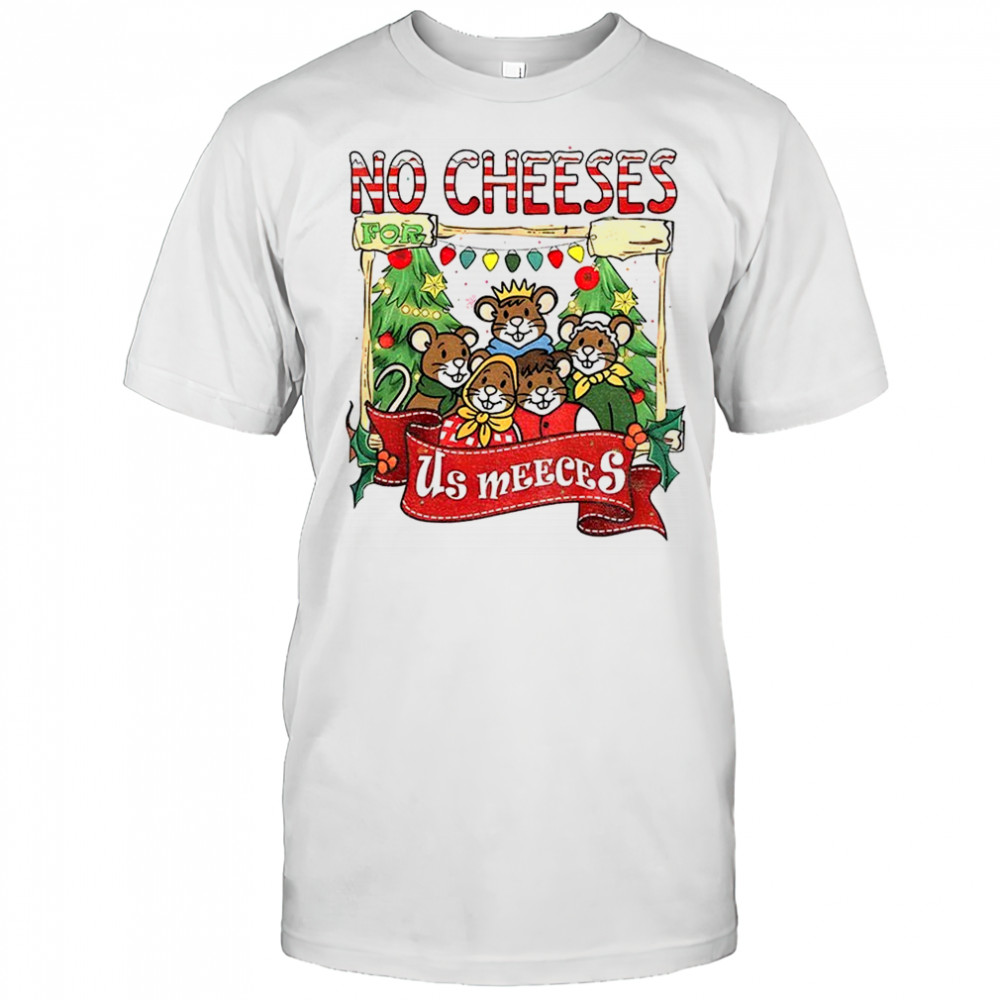 Mice No Cheeses For Us Meeces Muppet Christmas Carol shirt