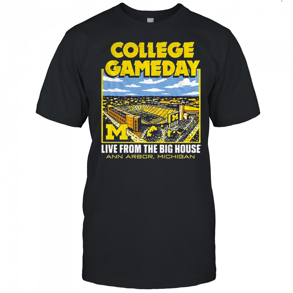 Michigan Wolverines College Gameday live from the big house Ann Arbor Michigan shirt