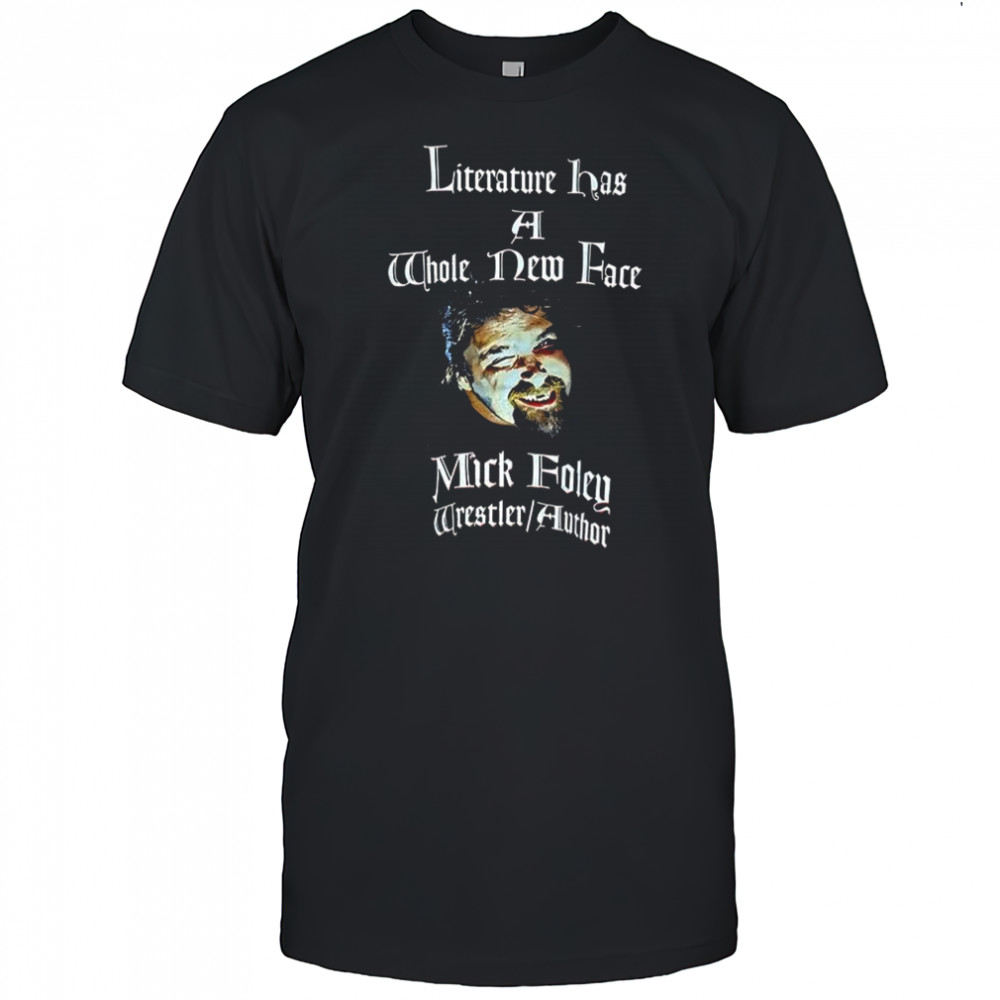 Mick Foley literature has a whole new face shirt