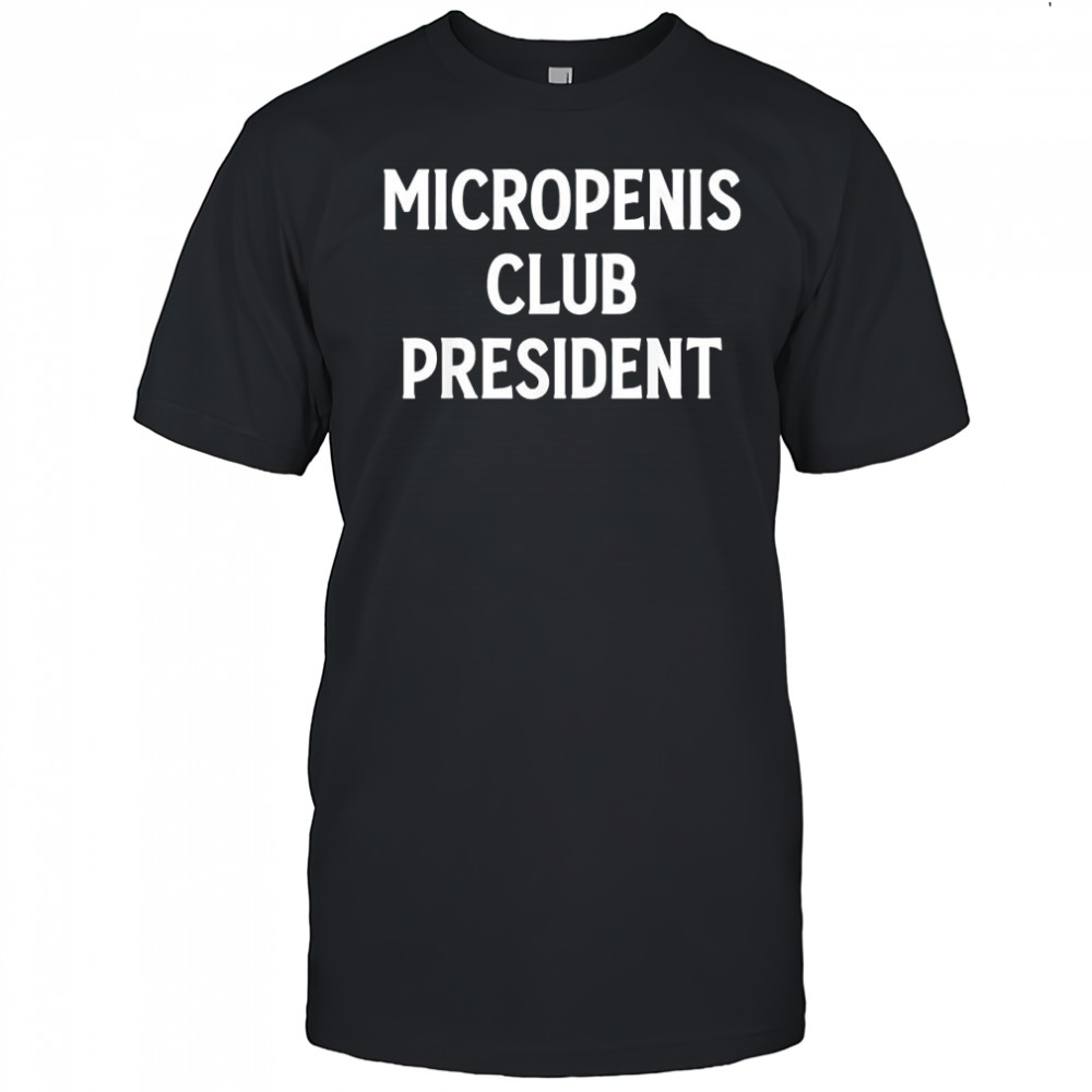 Micropenis Club President graphic shirt