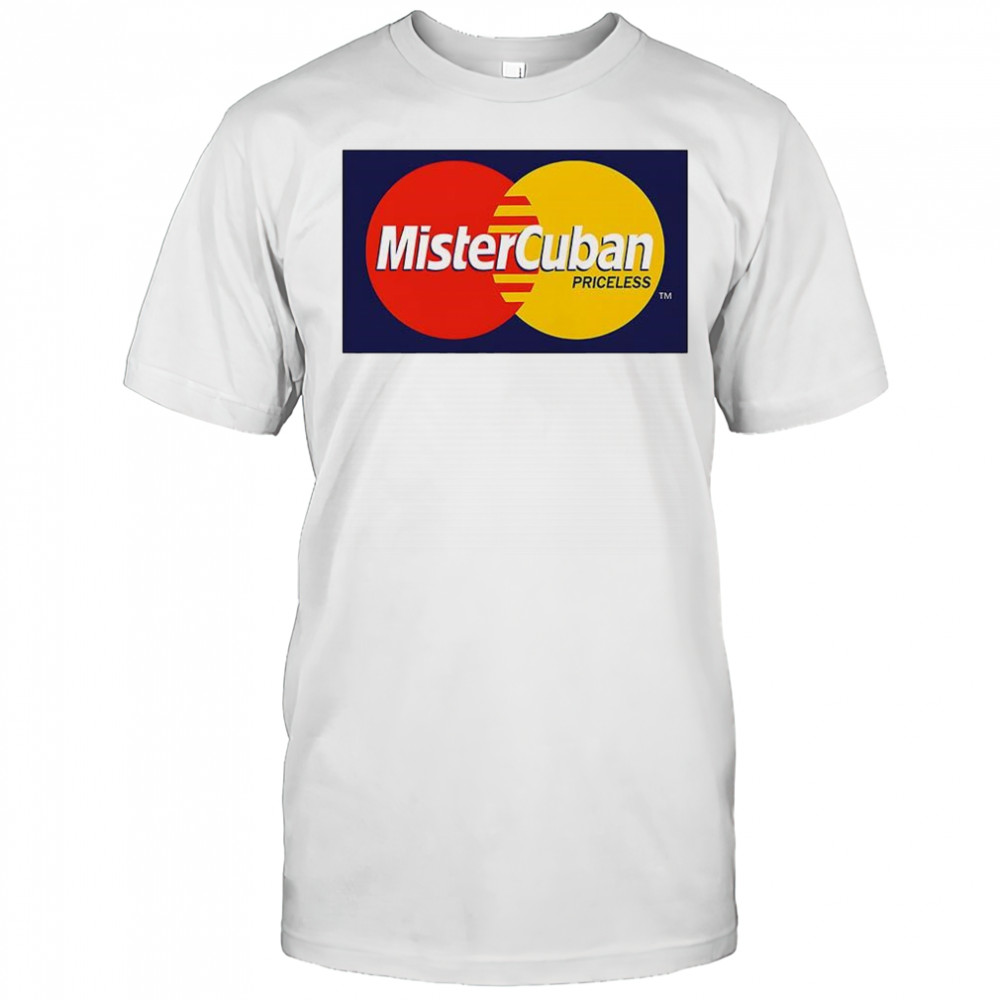 Mister Cuban priceless logo shirt