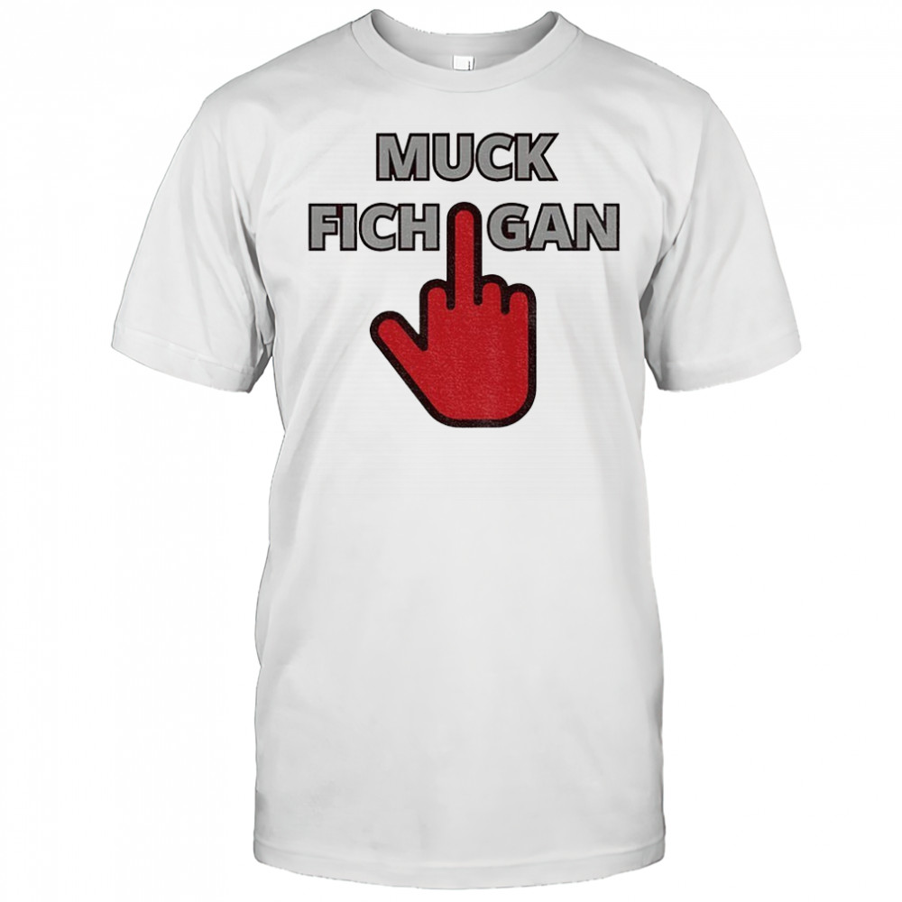 Muck Fichigan middle finger Ohio State Buckeyes Football shirt