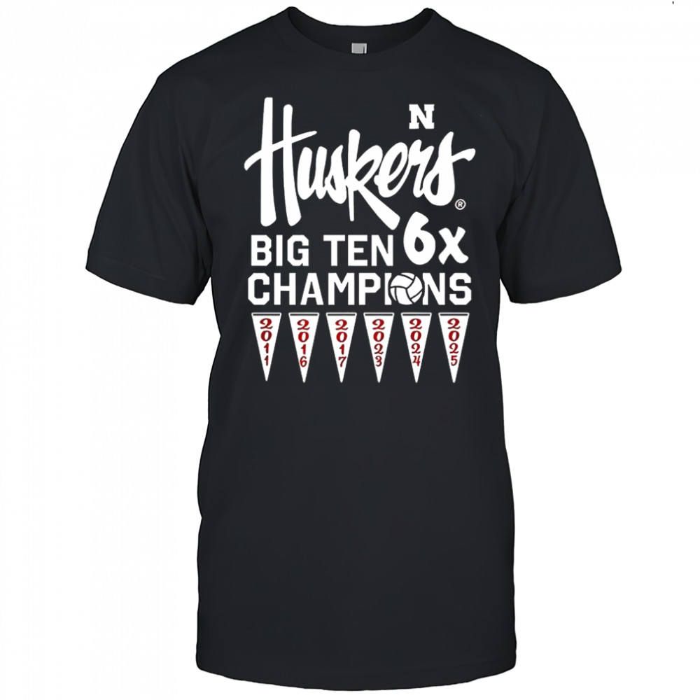 Nebraska Cornhuskers volleyball Big Ten 6x Champions 2025 shirt