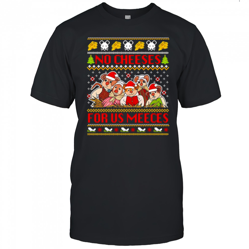 No Cheeses For Us Meeces Muppet Christmas shirt