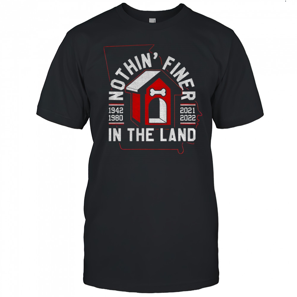 Nothin’ finer in the land 1942 2022 shirt