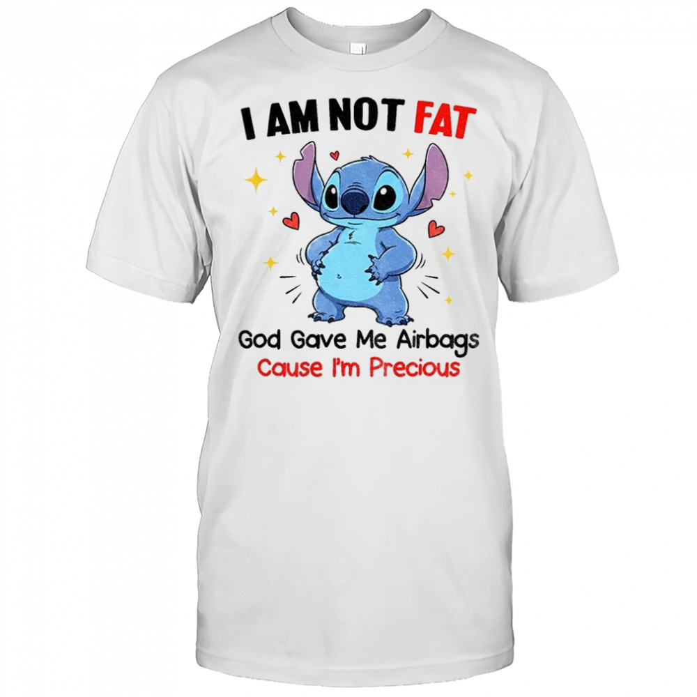 Official Stitch I am not fat God gave me airbags cause I’m precious shirt