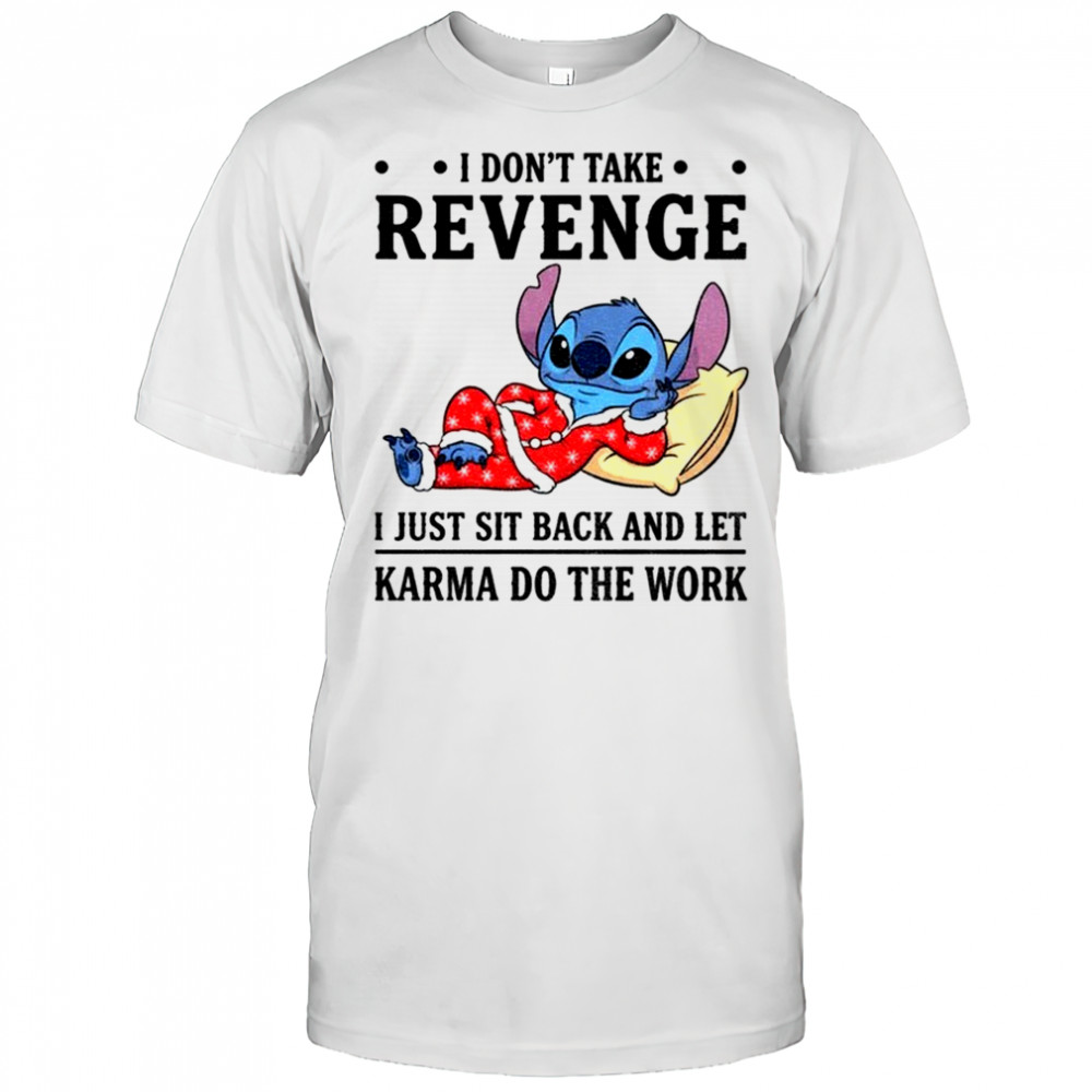 Official Stitch I don’t take revenge I just sit back and let karma do the work shirt