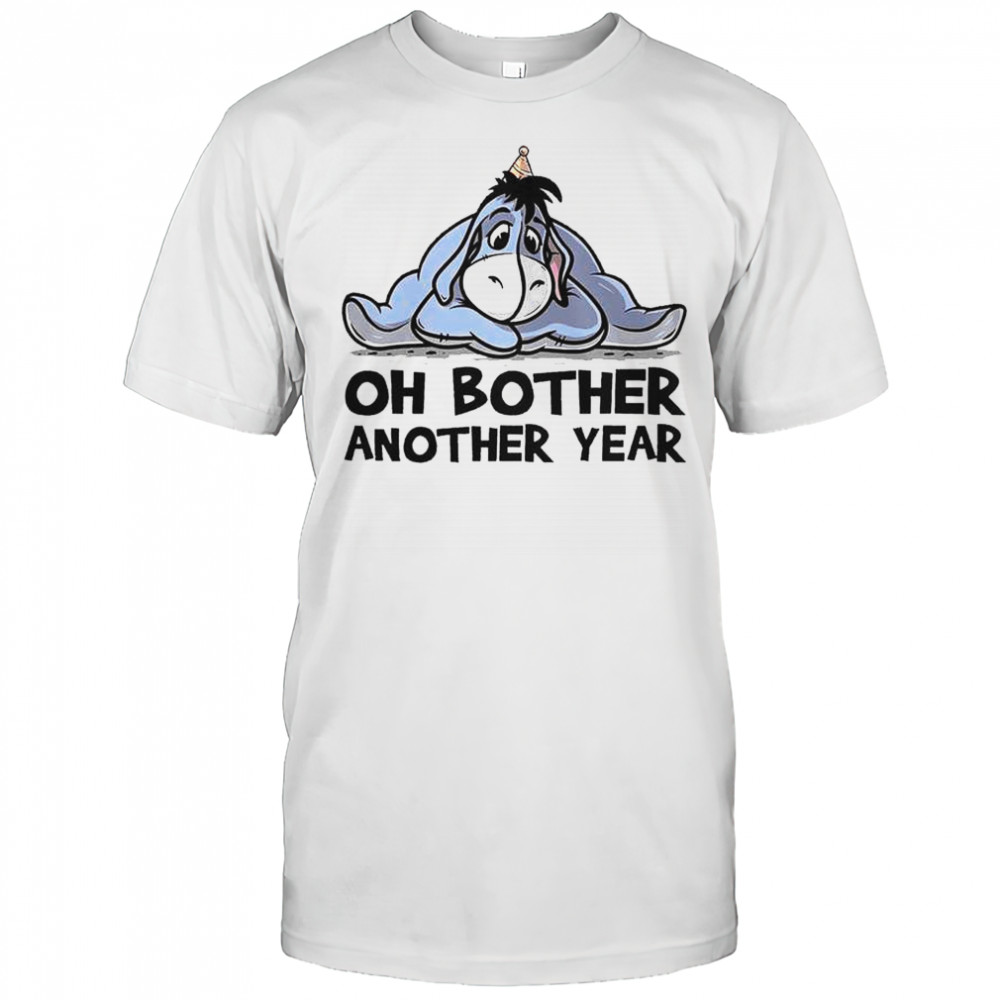Oh Bother Another Year T-Shirt