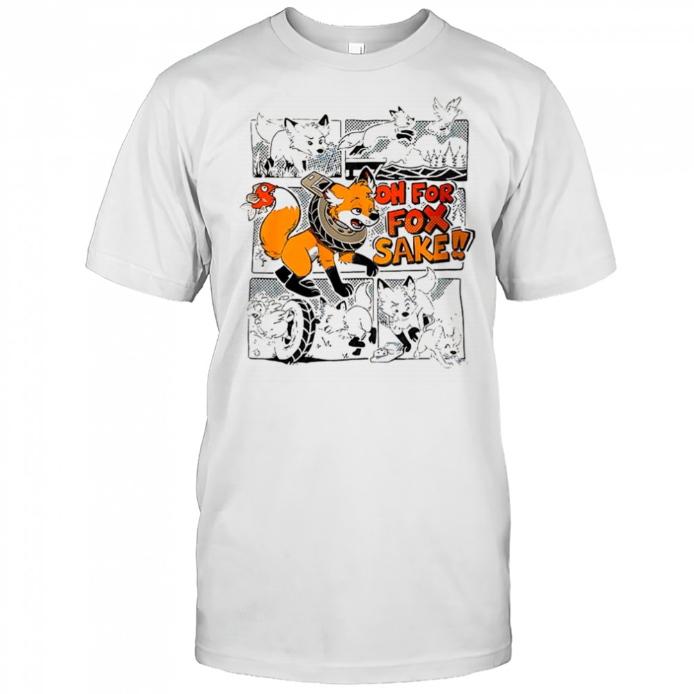 oh for fox sake shirt