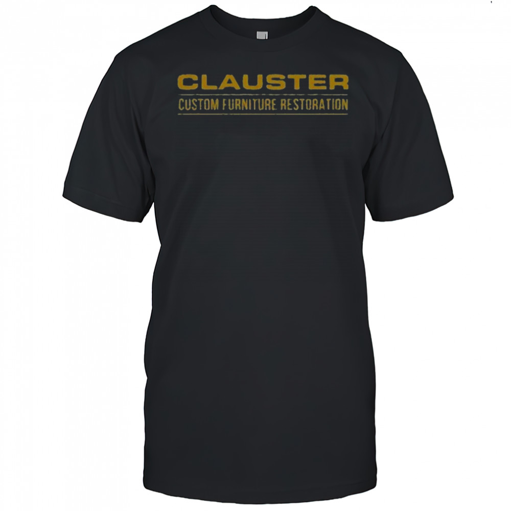 Oh. What. Fun. Nick Clauster Custom Furniture Restoration T-Shirt