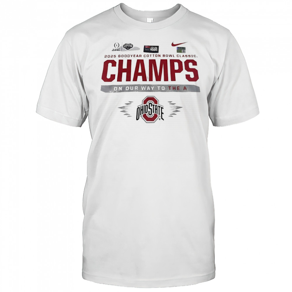 Ohio State Buckeyes 2025 Goodyear Cotton Bowl Classic Champs on yur way to the a Ohio State shirt