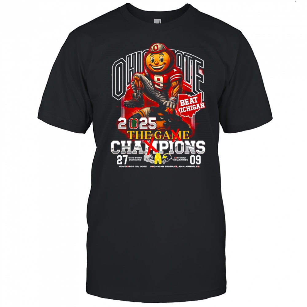 Ohio State Buckeyes beat Michigan Wolverine The Game Champions 2025 shirt