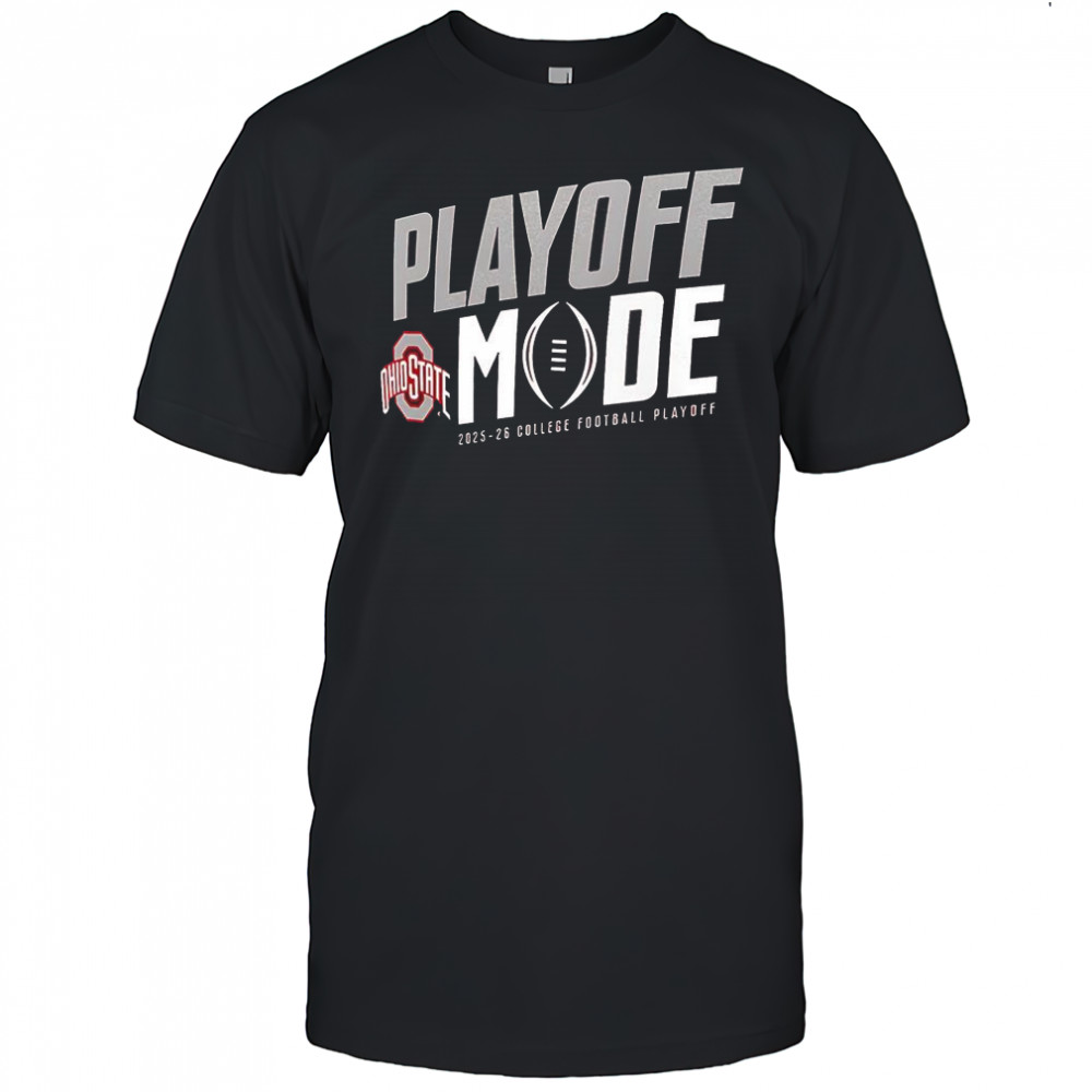 Ohio State Buckeyes Playoff Mode 2025-2026 CFP shirt
