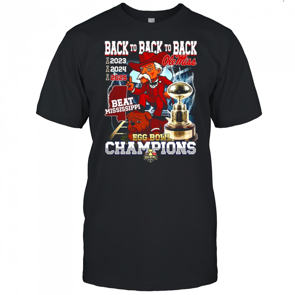 Ole Miss beat Mississippi back to back Egg Bowl Champions shirt