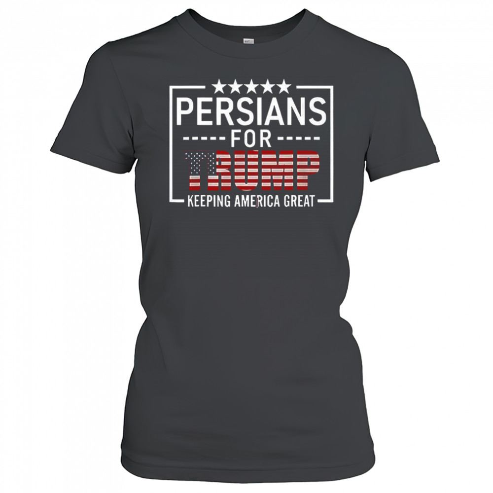 Persians for Trump keeping america great shirt