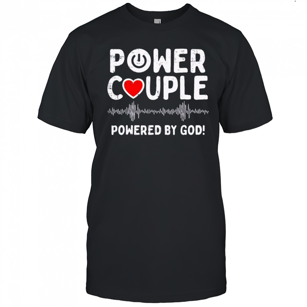 Powered god christian valentines day couple shirt