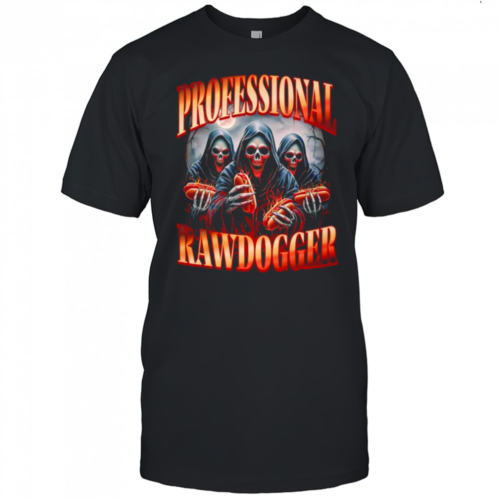 Professional Rawdogger Skeleton Hotdog shirt