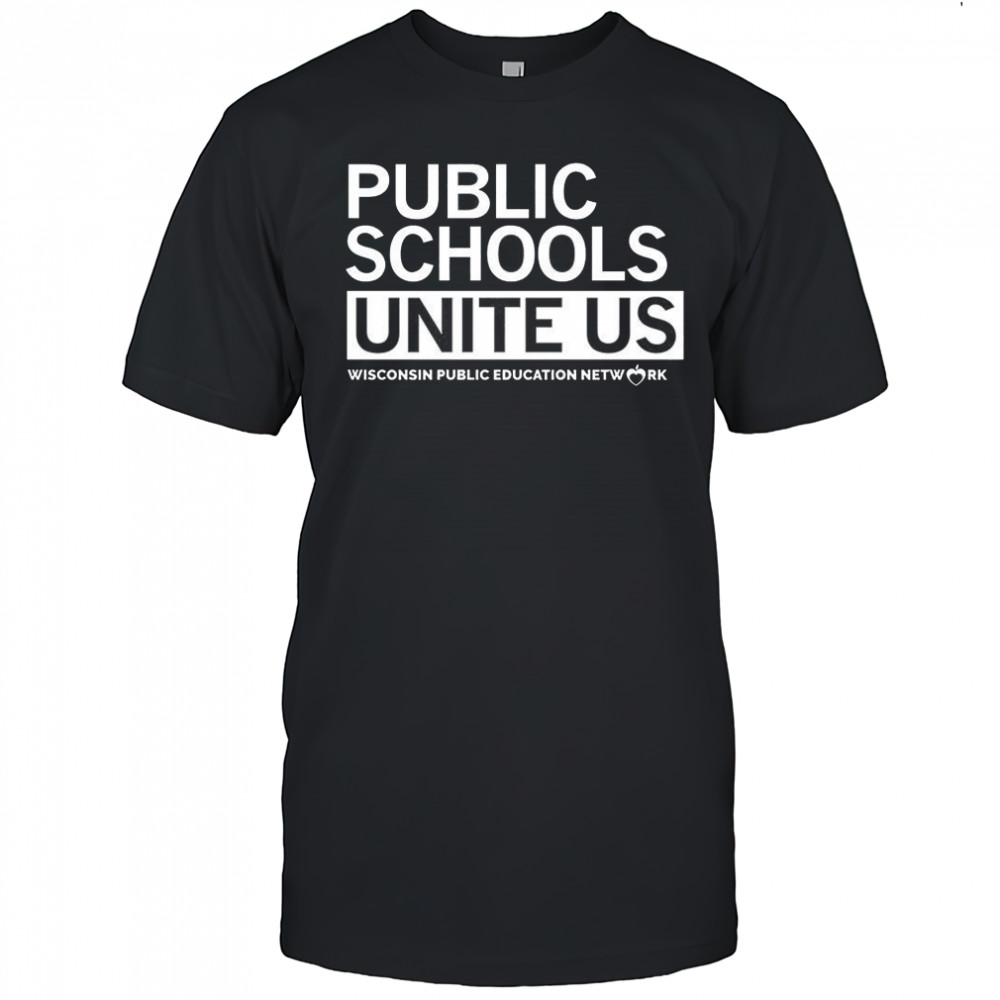 Public schools Unite US Wisconsin public education network letter shirt