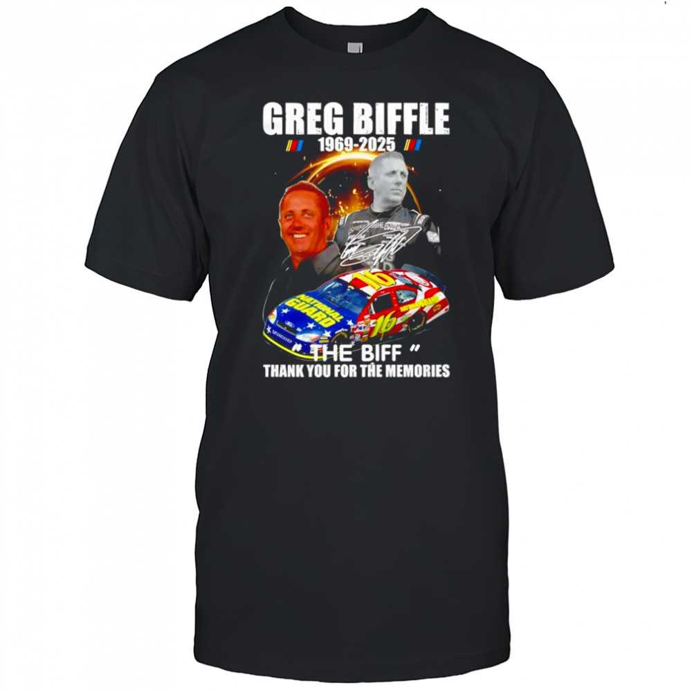 R.I.P Greg Biffle 1969-2025 Thank You For The Memories signature Shirt