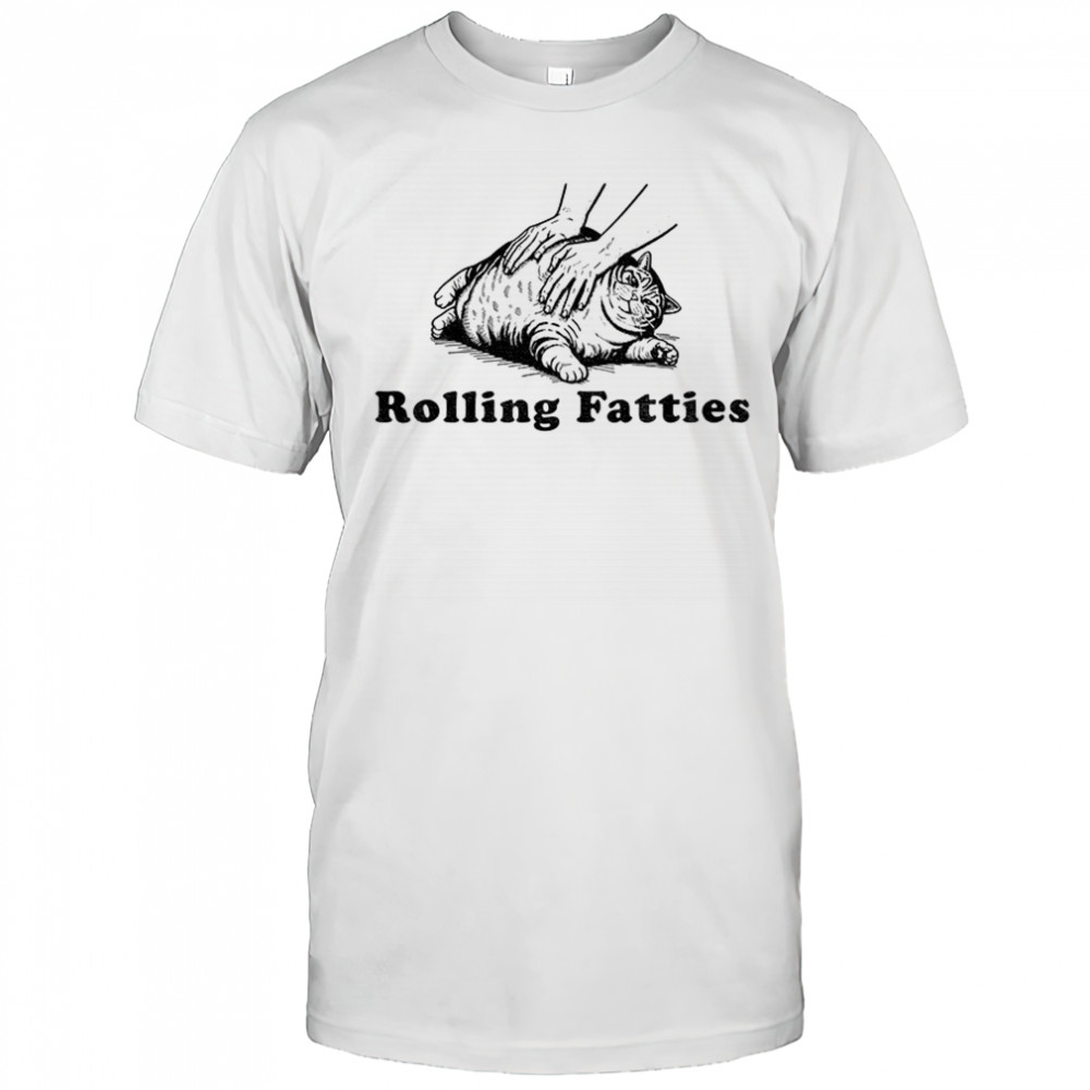 Rolling fatties cat funny meme shirt