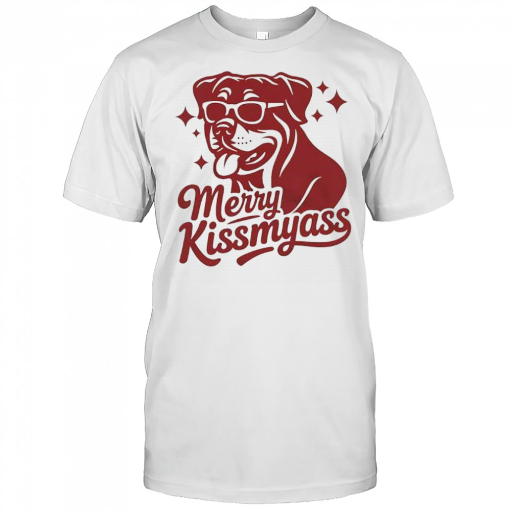 Rottweiler dog Merry Kissmyass shirt
