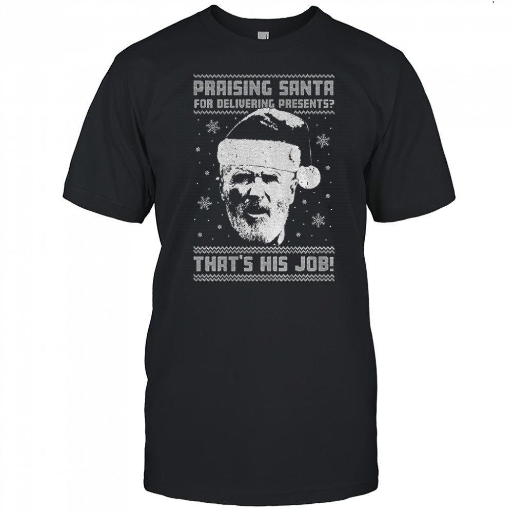 Roy Keane Christmas Praising Santa For Delivering Presents That’s His Job shirt