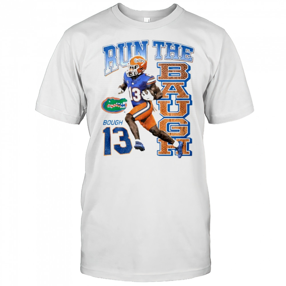 Run The Baugh Bough 13 Florida Gators Shirt