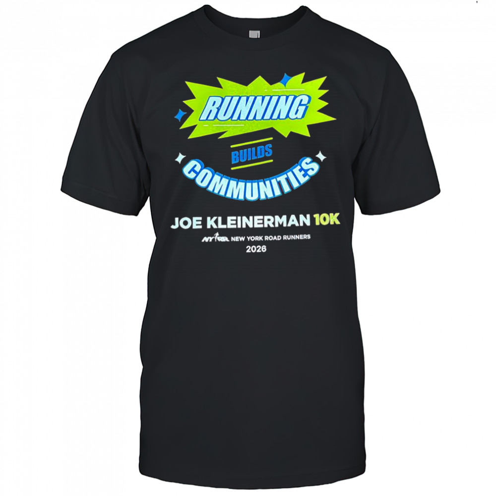 Running Builds Communities Joe Kleinerman 10k shirt