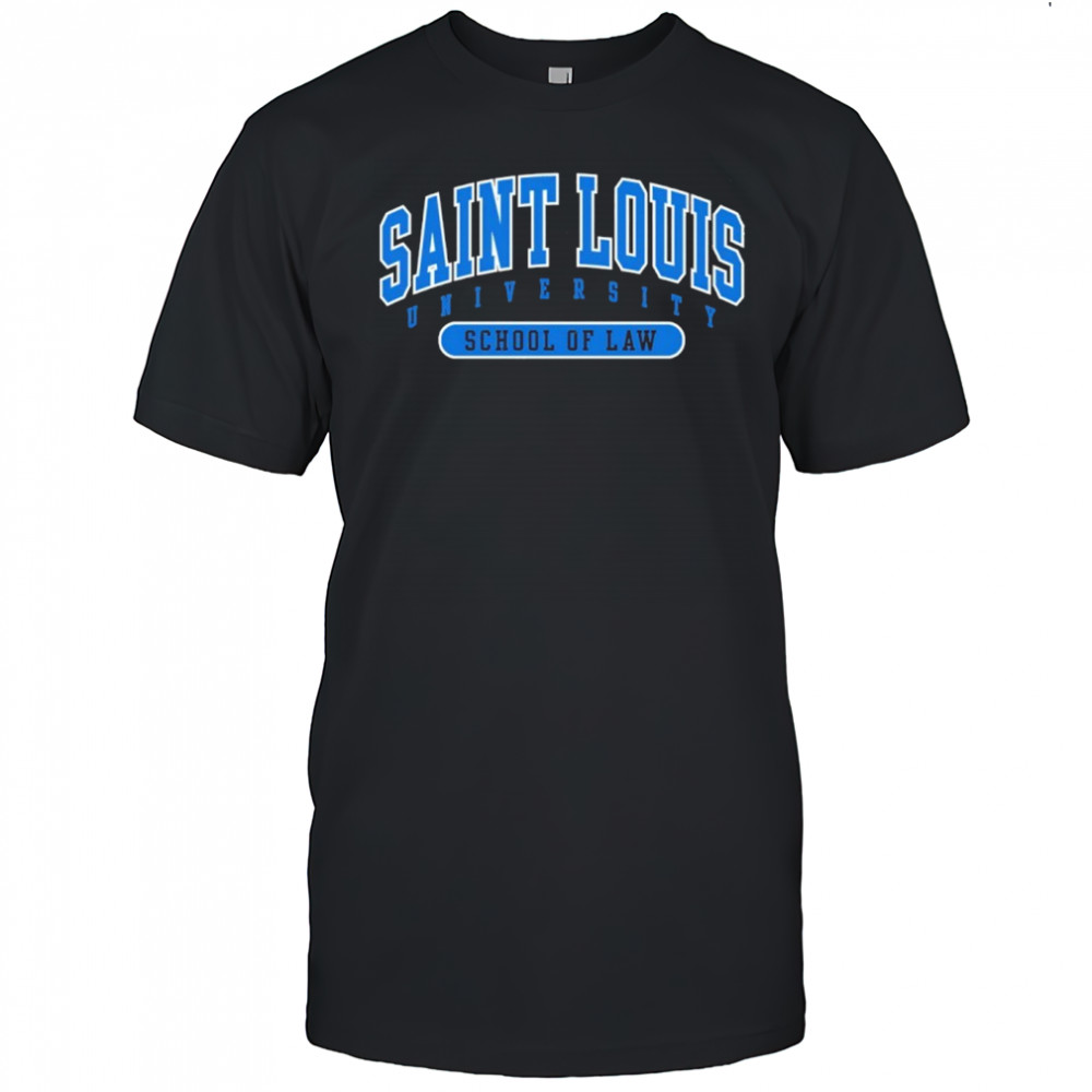 Saint Louis University School Of Law Shirt