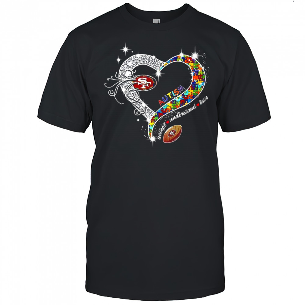 San Francisco 49ers Diamond Autism accept understand love shirt