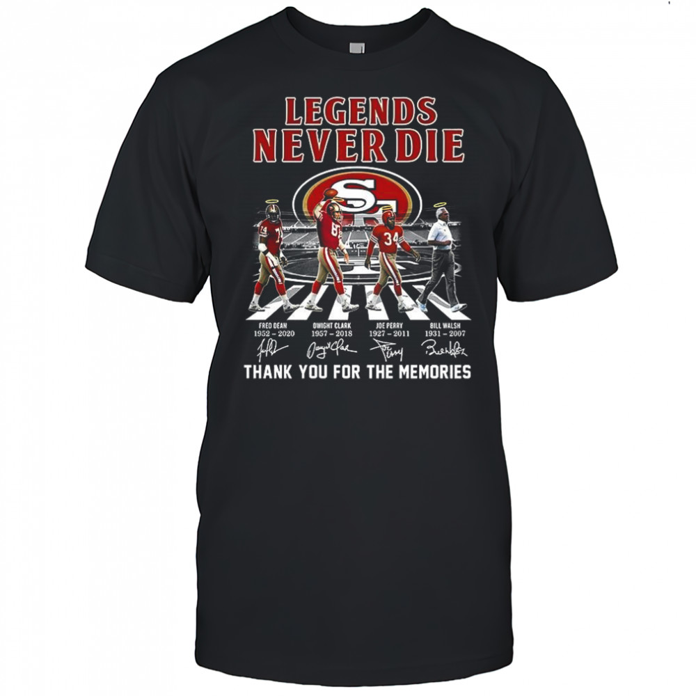 San Francisco 49ers Legends never die thank you for the memories Fred Dwight Joe Bill shirt