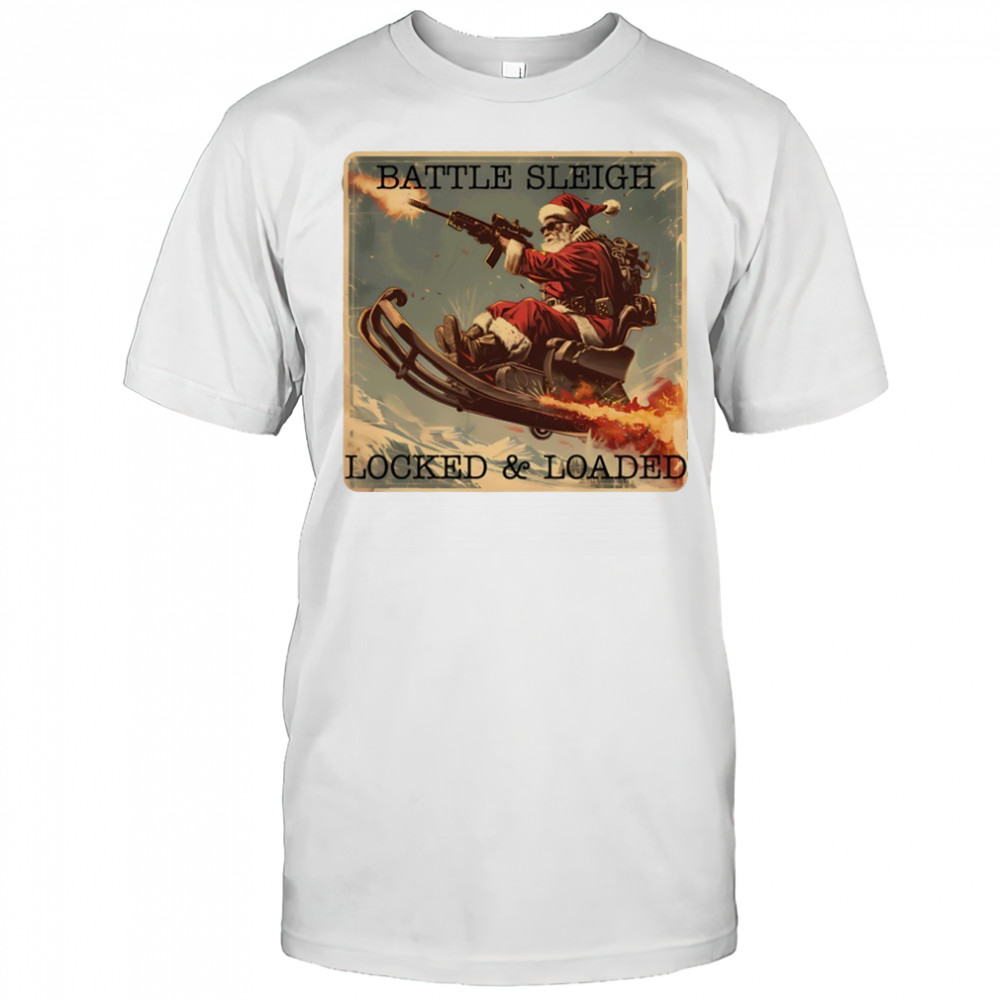 Santa Battle sleigh locked and loaded Christmas shirt