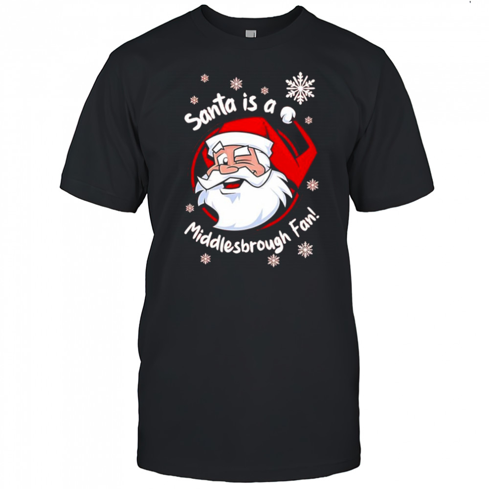 Santa is an Middlesbrough Fan graphic shirt