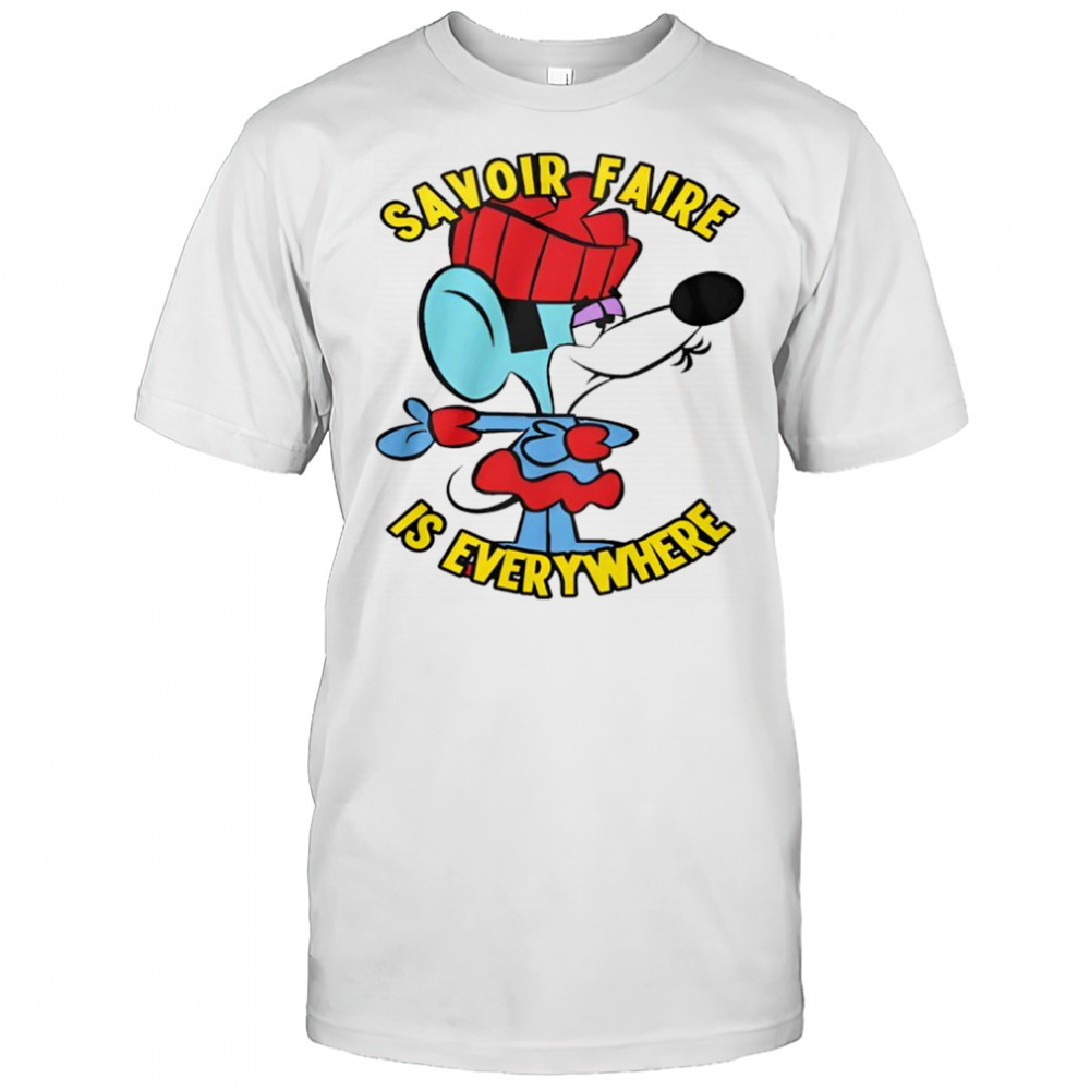 Savoir Faire Is Everywhere Shirt