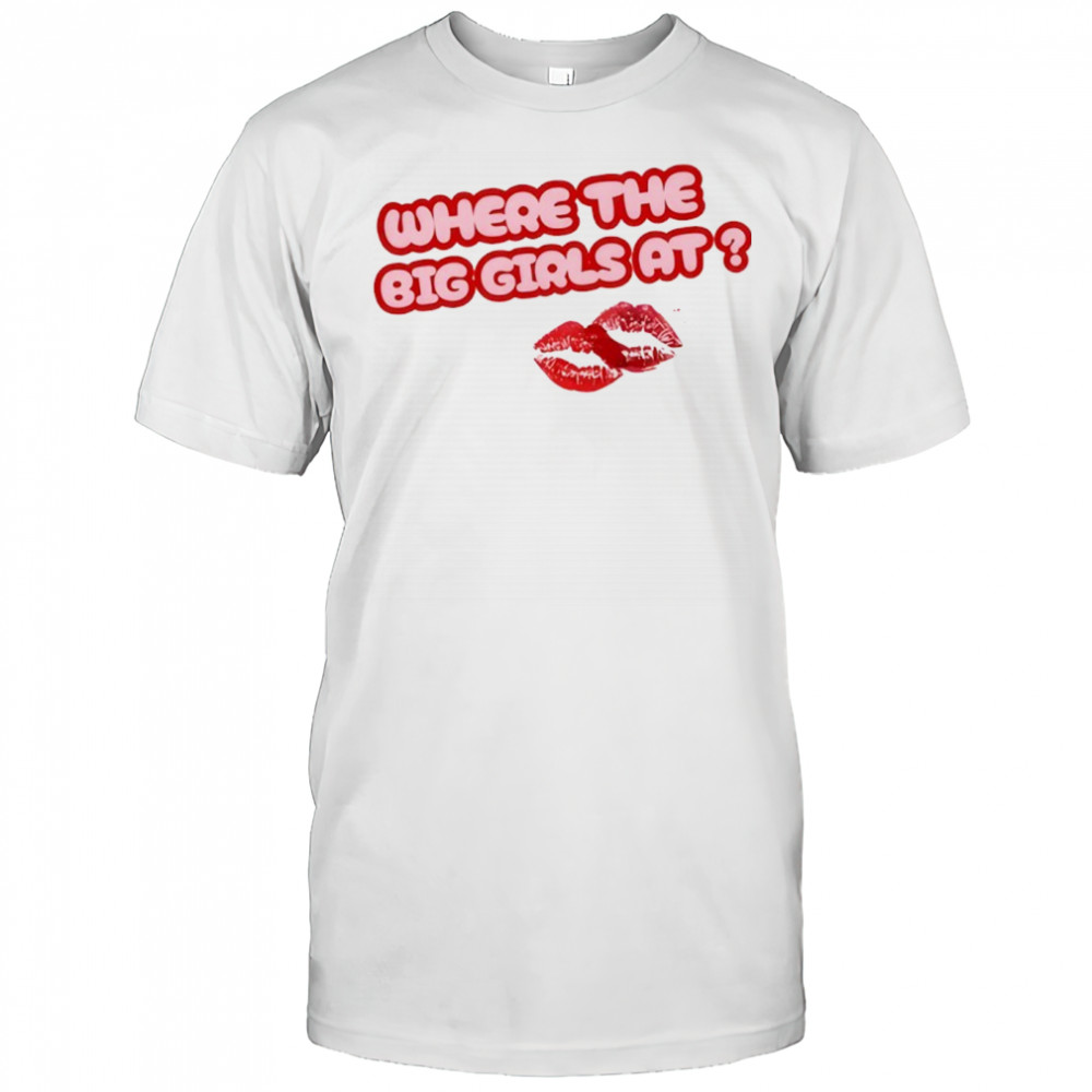 Scarlip Where The Big Girls At shrit