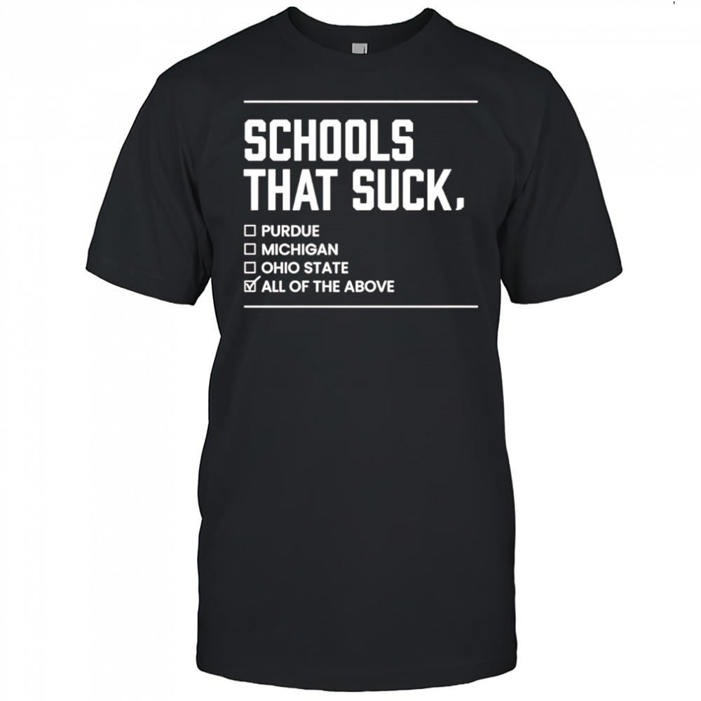 Schools that suck all of the above T-shirt