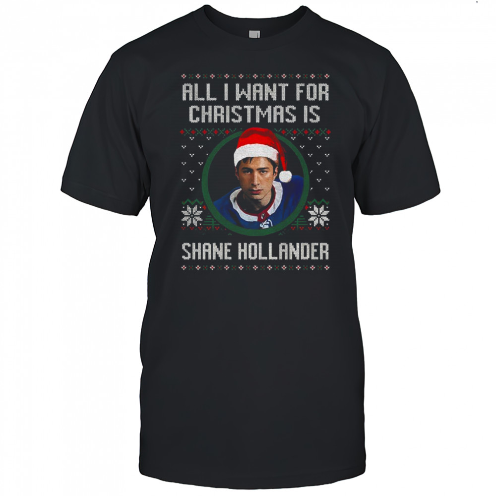 Shane Hollander all I want for Christmas is Merry Xmas shirt