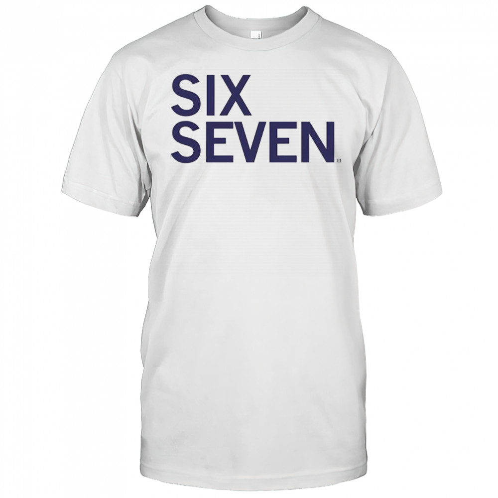 Six Seven Text 6 7 shirt