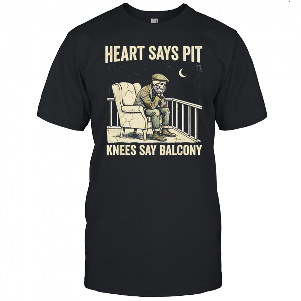 Skeleton old men heart says pit knees say balcony retro shirt