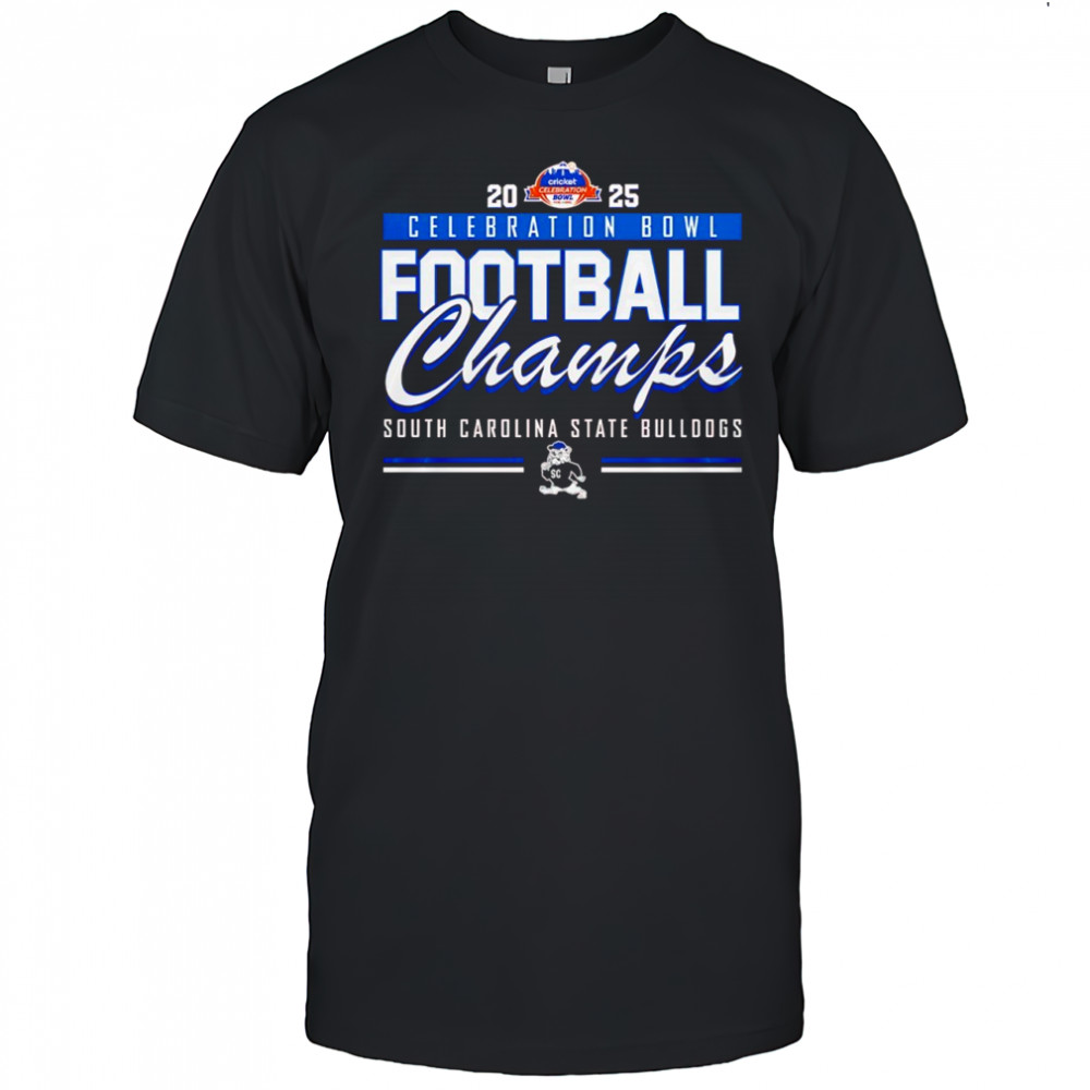 South Carolina State Bulldogs as the 2025 Celebration Bowl Football Champs shirt