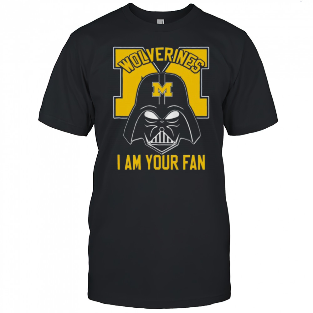 Star Wars Michigan Wolverines Darth Vader I Am Your Fan T Shirt